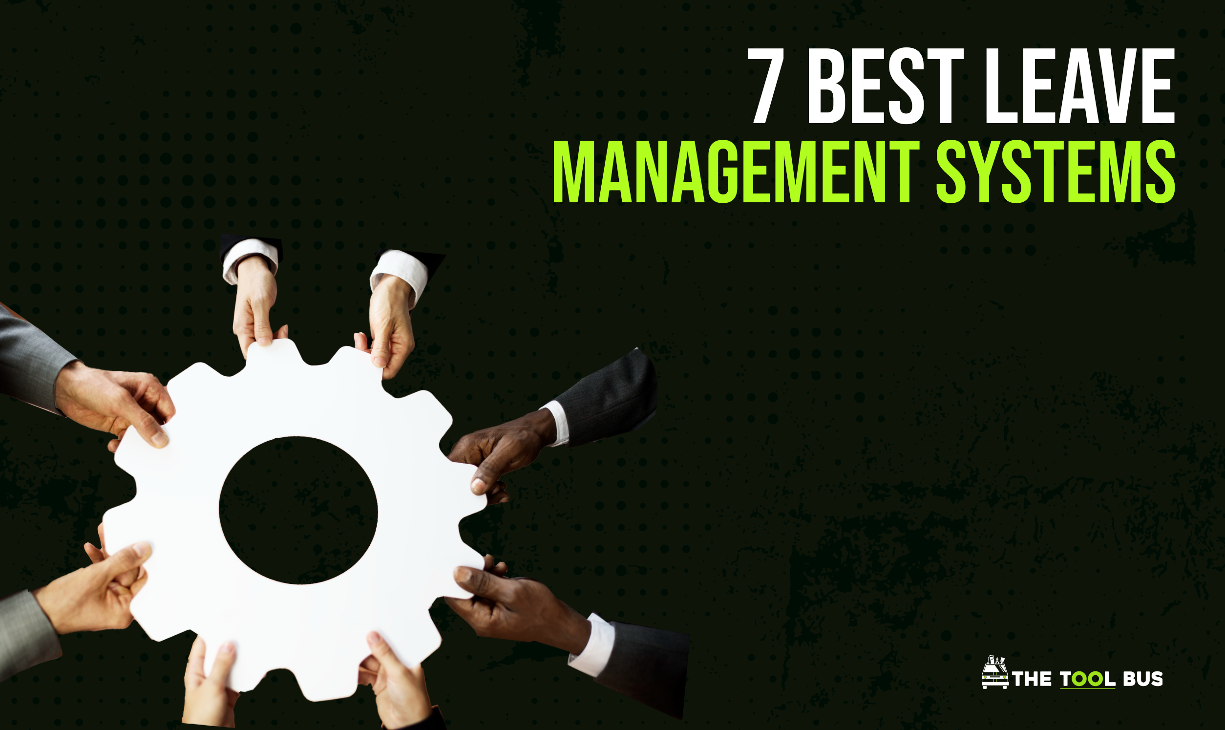 7 Best Leave Management Systems (Unlocking Workforce Potential)