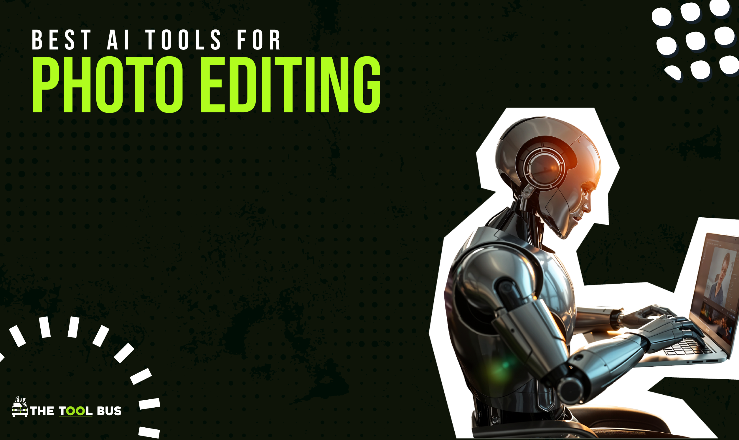 Best 8 AI Tools For Photo Editing