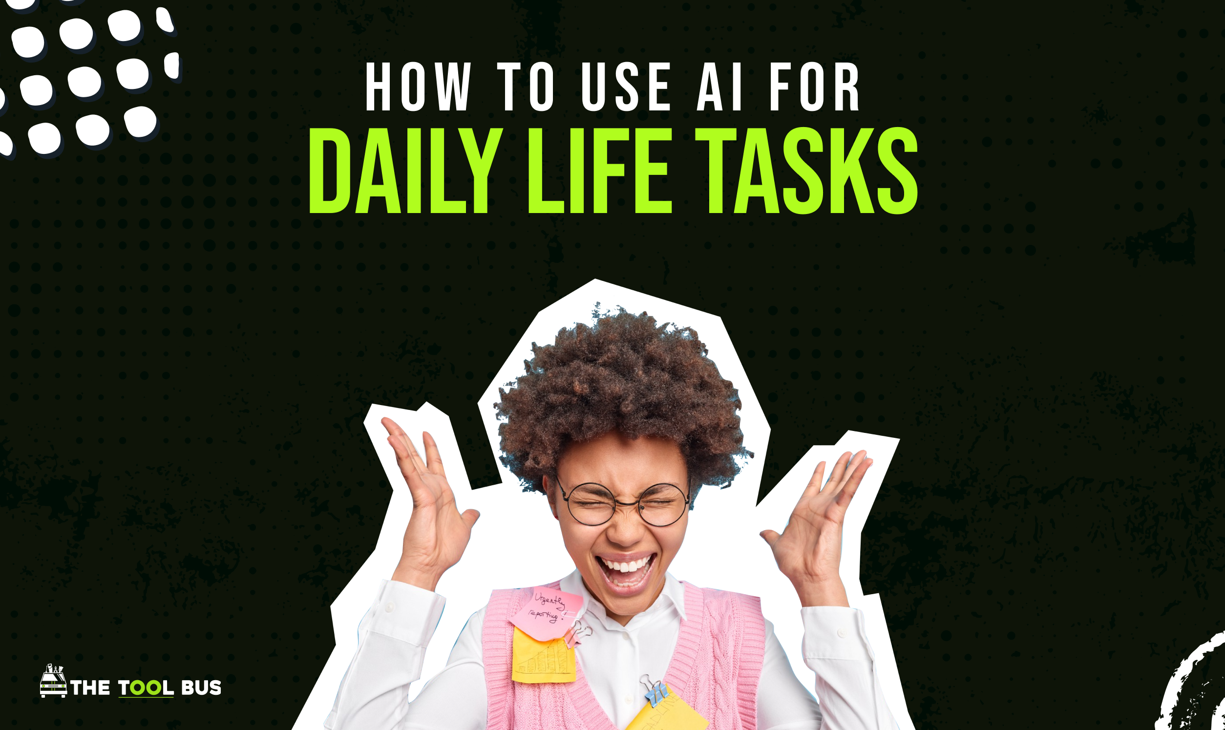 How to Use AI for Daily Life Tasks