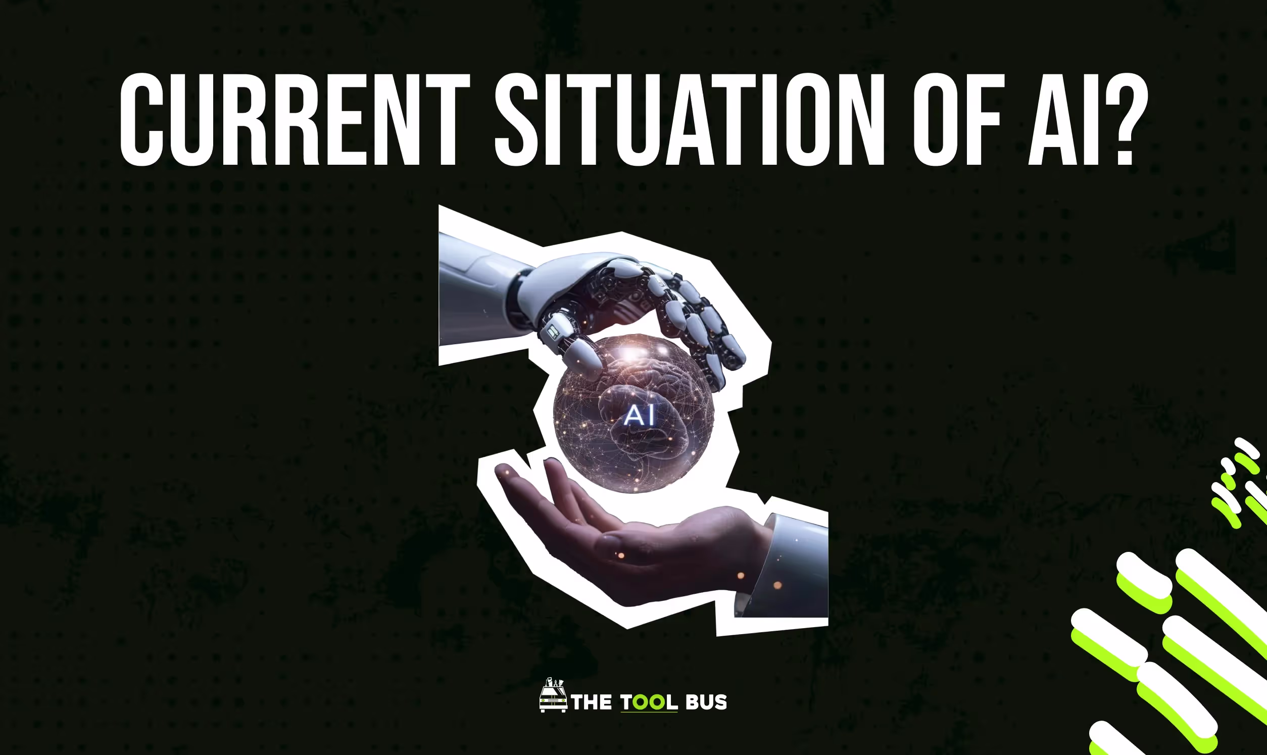 Current Situation of AI?